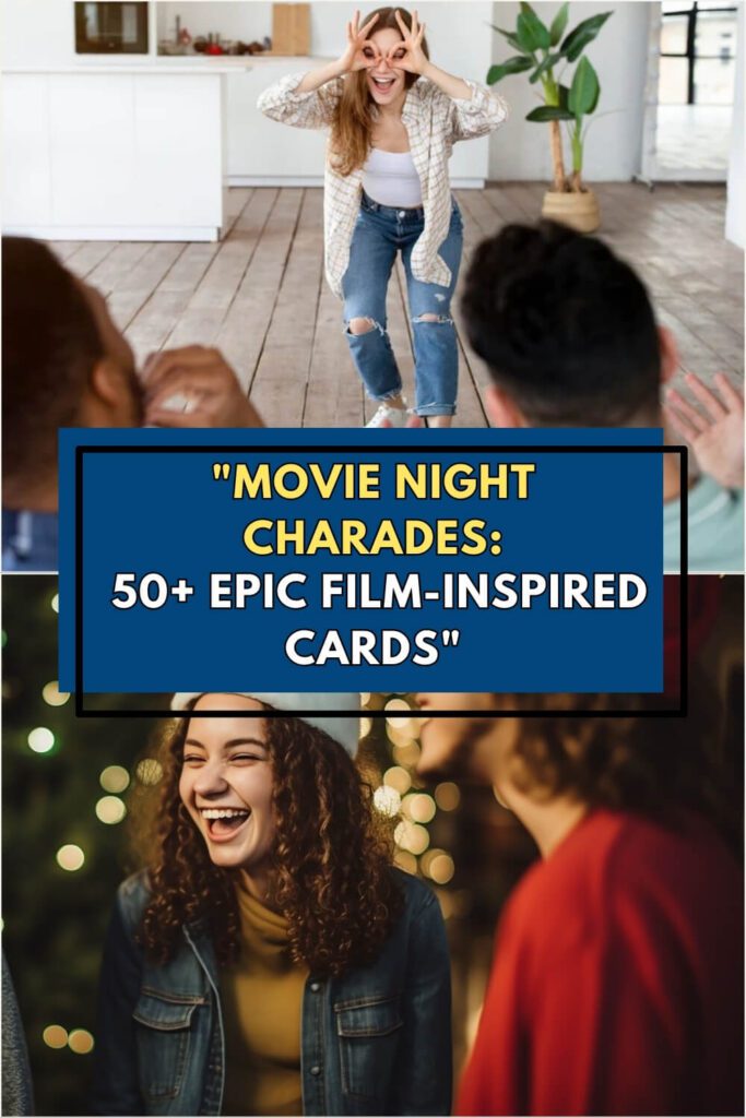 Movie Night Charades_ 50+ Epic Film-Inspired Cards