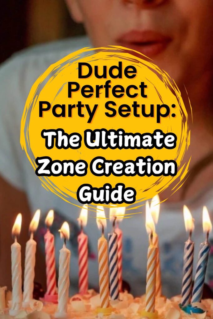 Dude Perfect Party Setup_ The Ultimate Zone Creation Guide