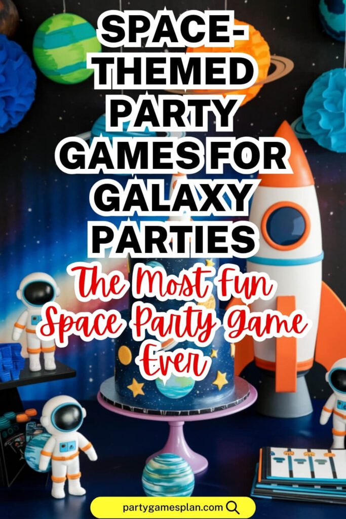Space-Themed Party Games for Galaxy Parties - The Most Fun Space Party Game Ever