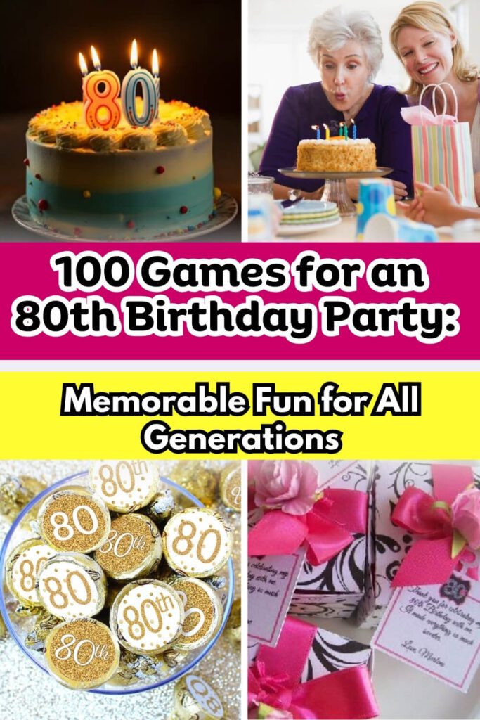 100 Games for an 80th Birthday Party_ Memorable Fun for All Generations