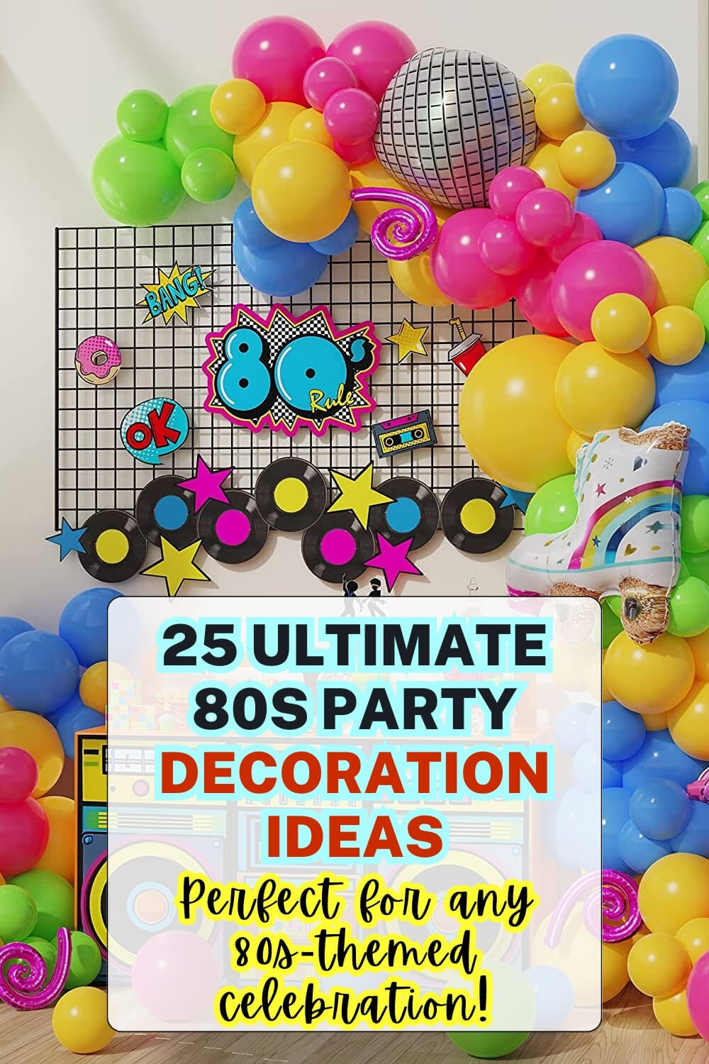 25 Ultimate 80s Party Decoration Ideas