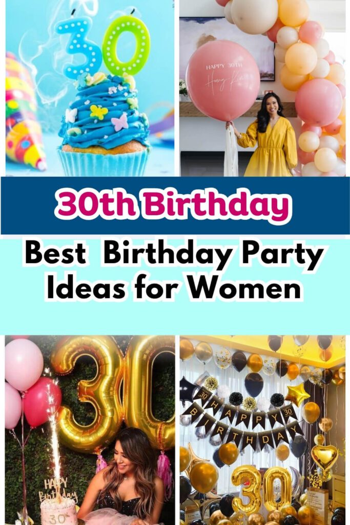 Best 30th Birthday Party Ideas for Women_ Perfect for planning a birthday she'll cherish forever