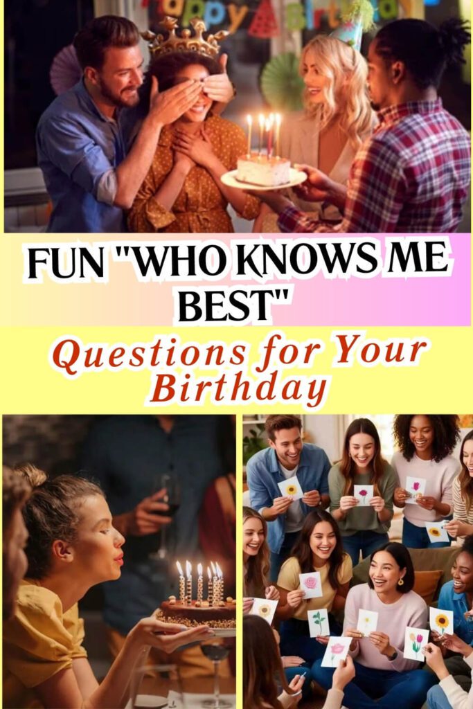 Fun _Who Knows Me Best_ Questions for Your Birthday