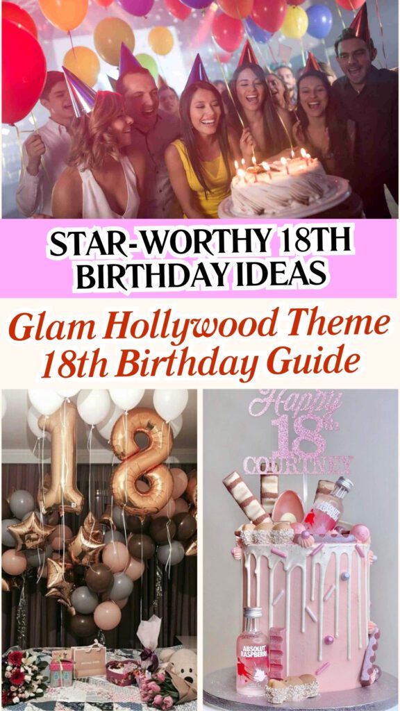 Star-Worthy 18th Birthday Ideas - Glam Hollywood Theme 18th Birthday Guide