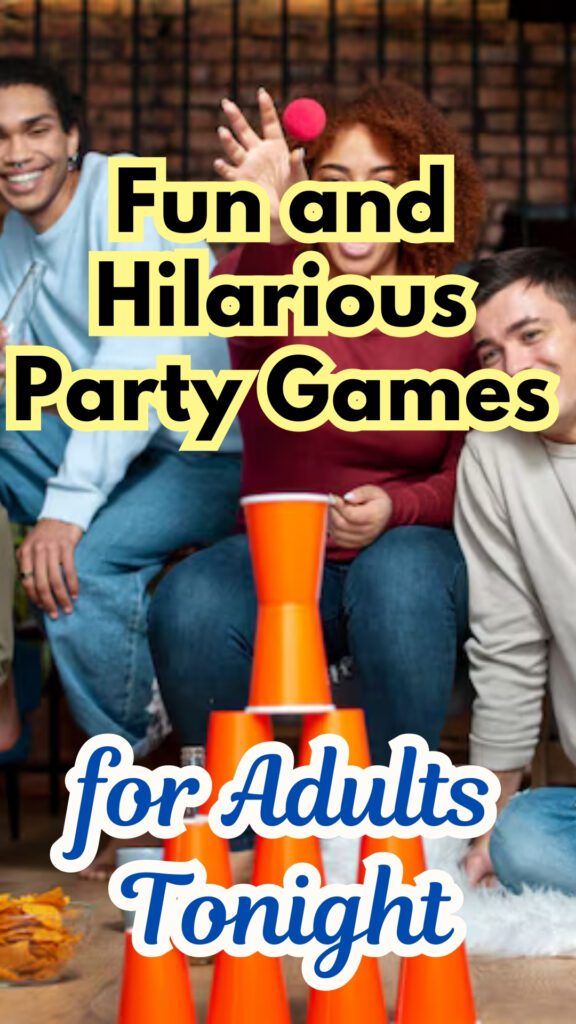 Fun and Hilarious Party Games for Adults Tonight